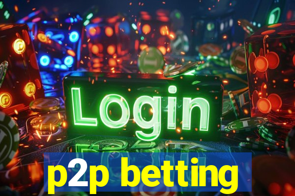 p2p betting